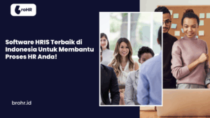 Software HRIS Terbaik di Indonesia Untuk Membantu Proses HR Anda